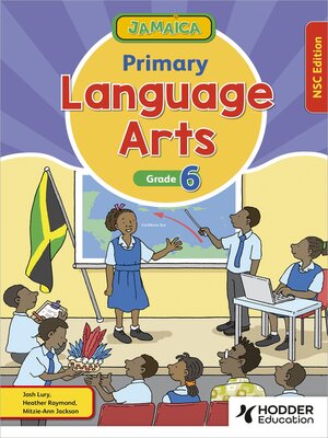 cover image of Jamaica Primary Language Arts Book 6 NSC Edition